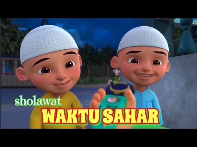 sholawat WAKTU SAHAR 🎶 lagu sholawat upin ipin terbaru class=