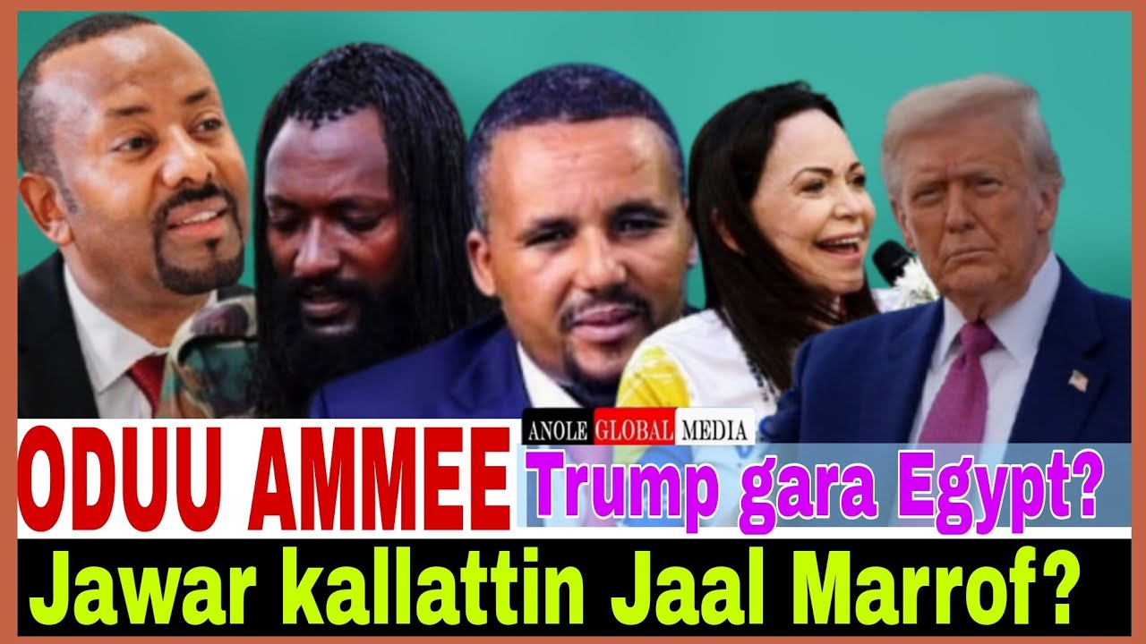 Jawar kallattin Jaal Marrof//Trump gara Egypt//Badhaasa//10/10/2025 AGM