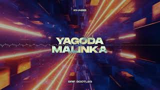 KHABIB - Yagoda Malinka (BRIF Bootleg)