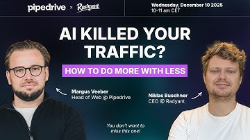 Pipedrive x Radyant Webinar | AI killed your traffic? How to do more with less