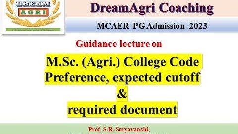M.Sc. (Agri.) College Code Preference, expected cutoff & required documents