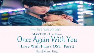 [Vietsub]Once Again With You(Một lần nữa với bạn)Lee Raon Again Love With Flaws OST Part 2