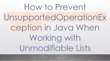 How to Prevent UnsupportedOperationException in Java When Working with Unmodifiable Lists