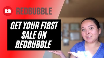 HOW TO GET YOUR FIRST SALE ON REDBUBBLE-10 THINGS TO DO TO FINALLY START GETTING SALES ON REDBUBBLE