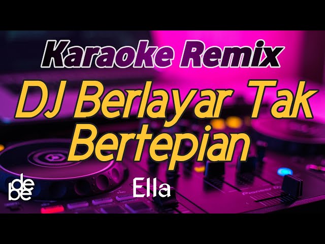 Karaoke Berlayar Di Lautan Tidak Bertepian Dj Remix Version class=