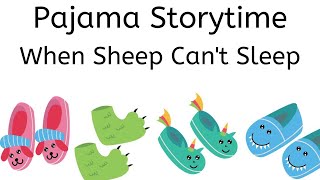 Pajama Storytime When Sheep Can't Sleep