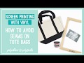 Avoiding Seams on Tote Bags and Other Items when Screen Printing with Vinyl