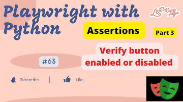 #63 Playwright with Python| Assertions -Part3 | Verify button is enabled or disabled