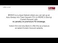BRAVO - Auto-sweep to FD feature on Current Account