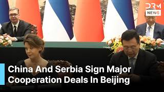 FULL SIGNING CEREMONY: China And Serbia Sign Major Cooperation Deals In Beijing | AC1B