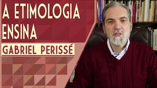 A Etimologia Ensina