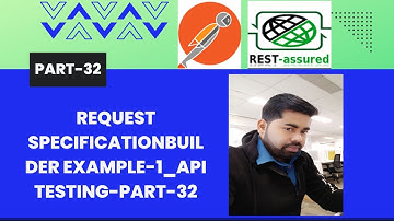 RequestSpecificationBuilder Example 1 API Testing Part 32