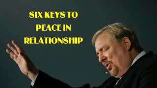 Rick Warren Pastor: SIX KEYS TO PEACE IN RELATIONSHIP