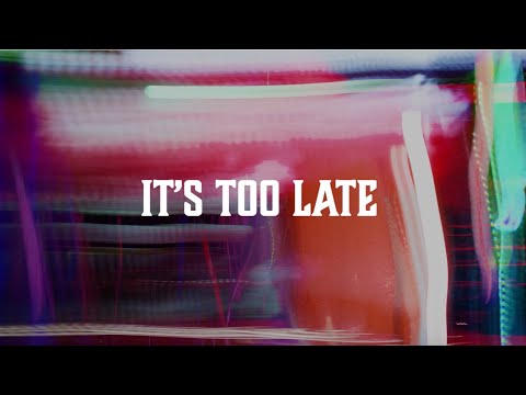 Leaving Austin - Too Late (Official Lyric Video)