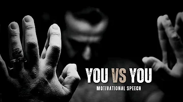 YOU VS YOU - Motivational Speech