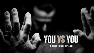 YOU VS YOU  Motivational Speech