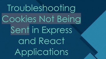 Troubleshooting Cookies Not Being Sent in Express and React Applications