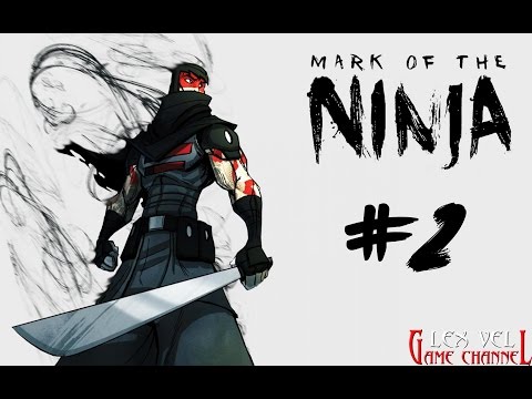 Видео: Mark of the Ninja №2 - Оторвали датчик вместе с руками [Прохождение на русском ]