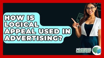 How Is Logical Appeal Used In Advertising? - The Language Library