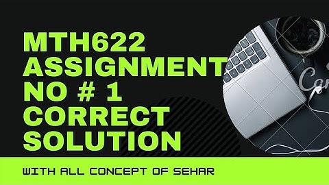 Mth622 Assignment No 1 💯 Correct Solution Spring 2021