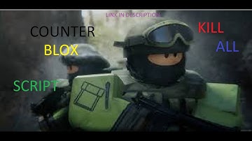 Counter Blox Kill All Script! (Link in Description)