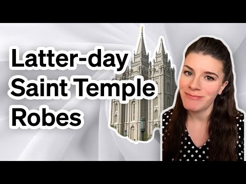 Latter-day Saint Temple Robes and Sacred Clothing
