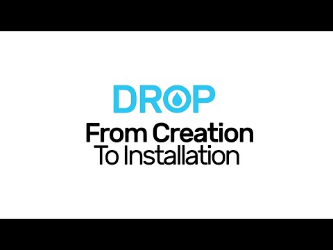 DROP - From Creation to Installation