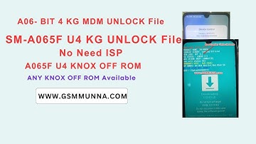A06-A065F U4 KG Unlock File BY USB