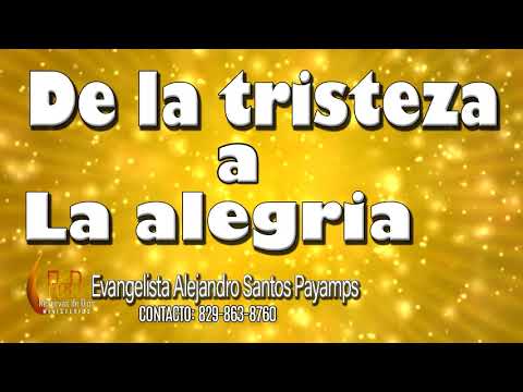 Evang. Alejandro Santos Payamps | From Sorrow to Joy |