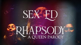 Sex Ed Rhapsody (A Parody of "Bohemian Rhapsody" by Queen)