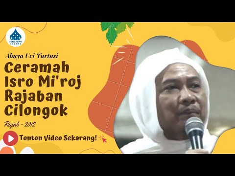 Ceramah Abuya Uci Turtusi - Peringatan Isra & Mi'raj 2012 ...