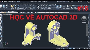 Luyện tập vẽ AutoCAD 3D | Tự học AutoCAD 3D 2022 | Bài tập 15 | #autocad, #autocad3d #autocad2022