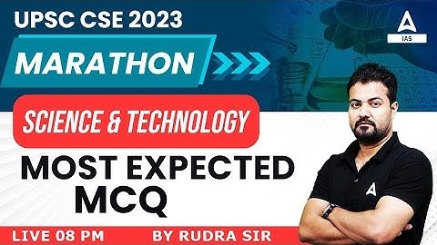 upsc cse 2023 most expected mcq of science & technology Live 08 pm| by Rudra sir
