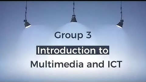 Introductory Video: Multimedia and ICT - Empowerment Technologies
