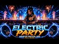 🔥 Electric Party | Nonstop Festival EDM Mix | Massive Full Bass
