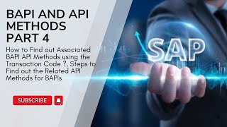 4. How to Find out Associated BAPI API Methods using the Transaction Code      ?