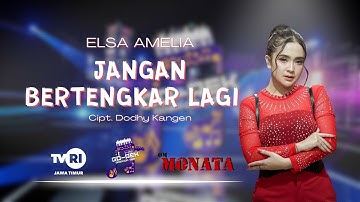 JANGAN BERTENGKAR LAGI - ELSA AMELIA [Om. Monata]