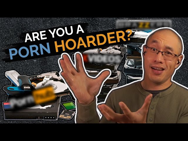 Are You A Porn Hoarder  YouTube 