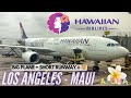 Hawaiian airlines a330200  los angeles  kahului  hawaiian airlines economy class  trip report