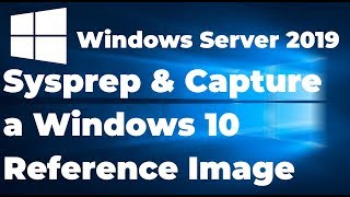 3. Sysprep and Capture a Windows 10 Image for WDS | Windows Server 2019