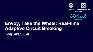 Envoy, Take the Wheel: Real-time Adaptive Circuit Breaking - Tony Allen, Lyft