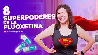 8 SUPERPODERES DE LA FLUOXETINA by Fanny Psiquiatra 133,072 views 3 months ago 11 minutes, 35 seconds