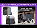 Top 5 EF ECOFLOW Portable Power Station in 2025! [Ultimate Buying Guide]