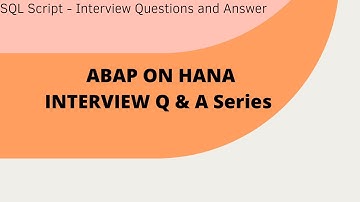 ABAP ON HANA Interview Q & A | 10 | SQL Script | Container | Stored Procedure