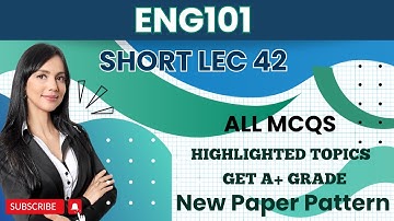 ENG101 Short Lecture 42_Highlighted Questions_ENG101 Lectures_Final Term_Full Detail In Short Time