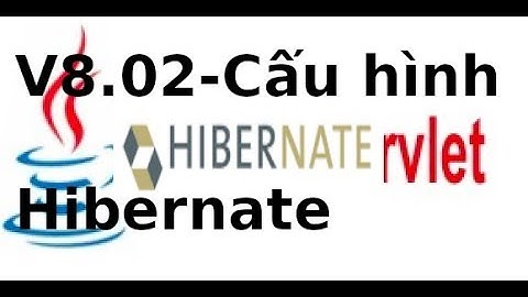 Hibernate - V8.02 - Cấu hình Hibernate với CSDL MySQL trên Netbean