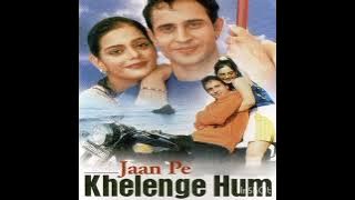 Jaadugari Teri Jaadugari (Jaan Pe Khelenge Hum)