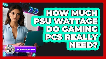 How Much PSU Wattage Do Gaming PCs Really Need? - The Hardware Hub