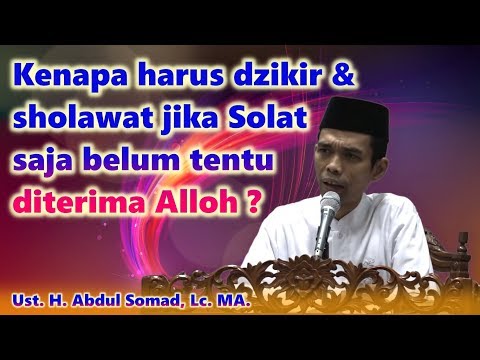 Jika Solat Saja Belum Tentu Diterima Alloh Kenapa Dzikir Sholawat Dan Amalan Lain Dikerjakan