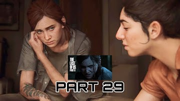The Last of Us 2 Full Game Movie No Commentary Gameplay Walkthrough Part 29